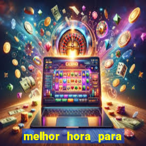 melhor hora para jogar fortune touro